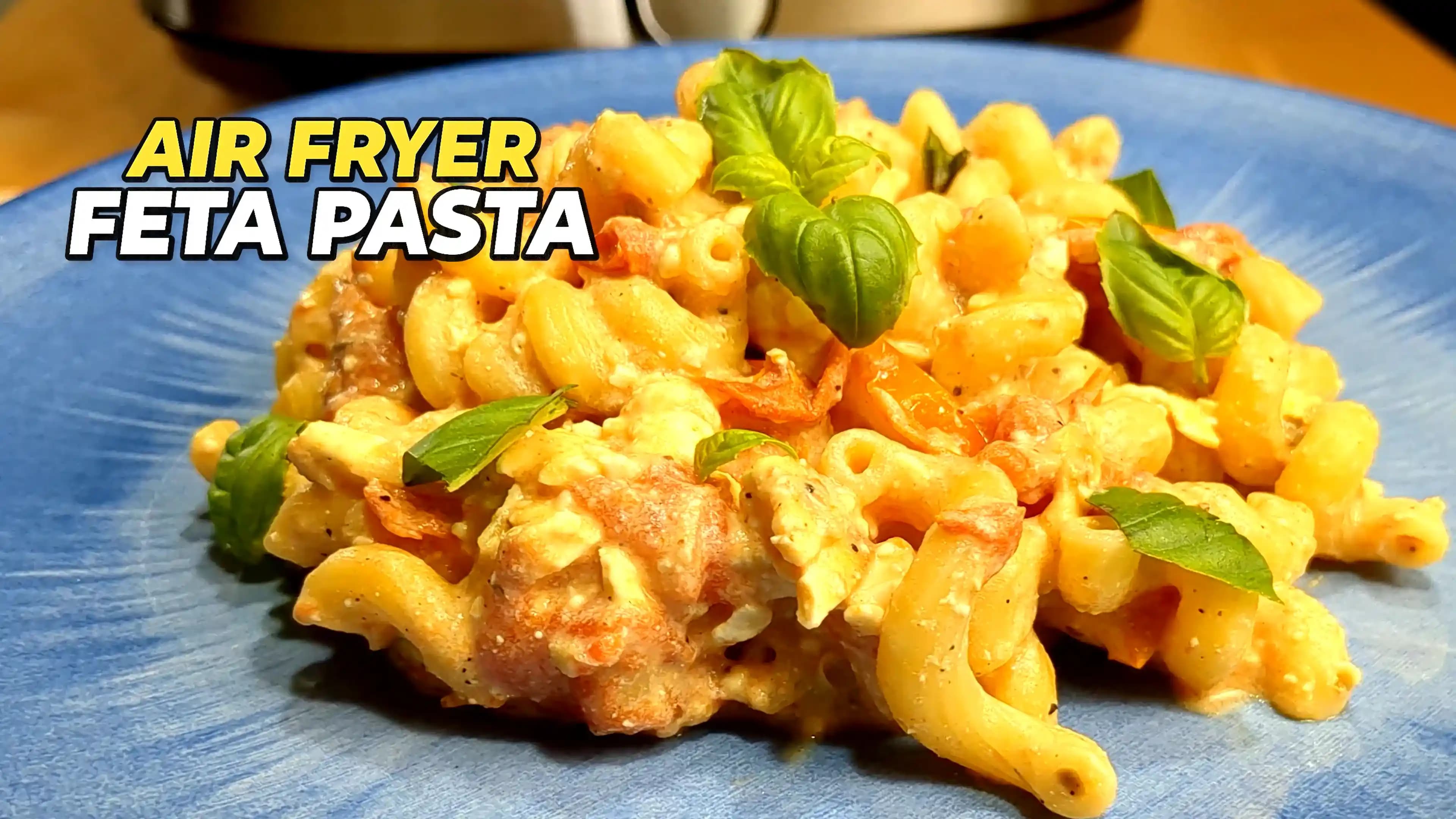 Air Fryer ile Hızlı ve Lezzetli Viral Feta Peynirli Makarna Sosu Tarifi