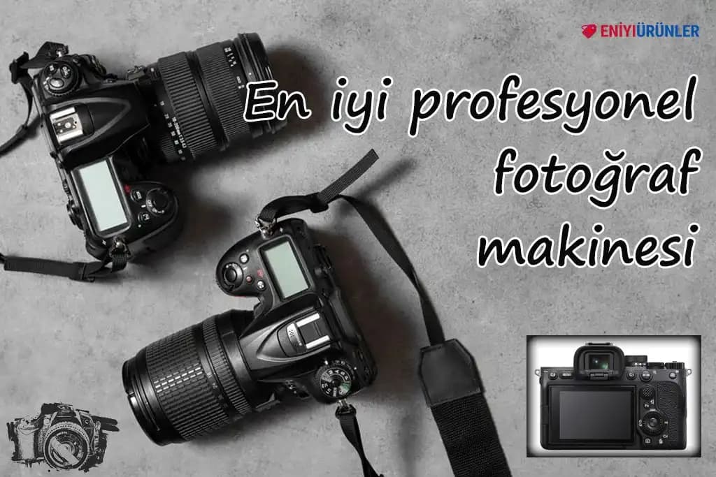 En İyi Kameralar: Kullanım Alanlarına Göre Seçim ve Teknolojik Özellikler Rehberi