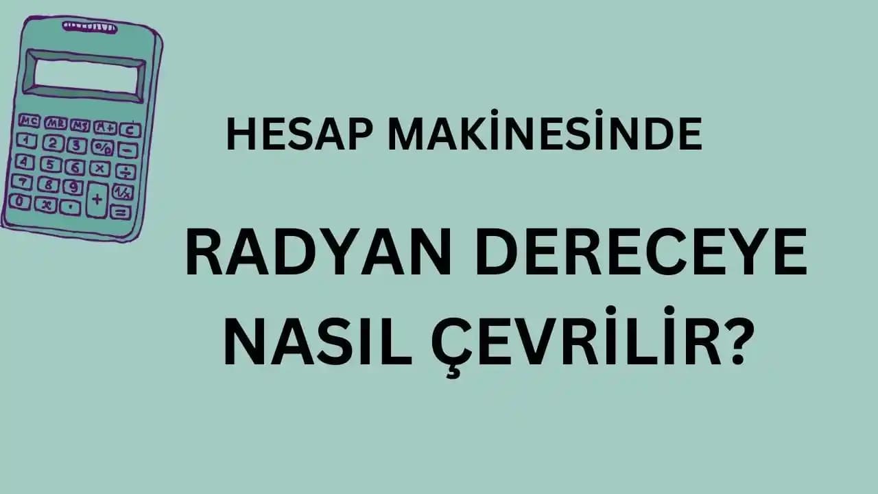 Hesap Makinesinde Radyan Modunun Kullanımı ve Ayarları Rehberi