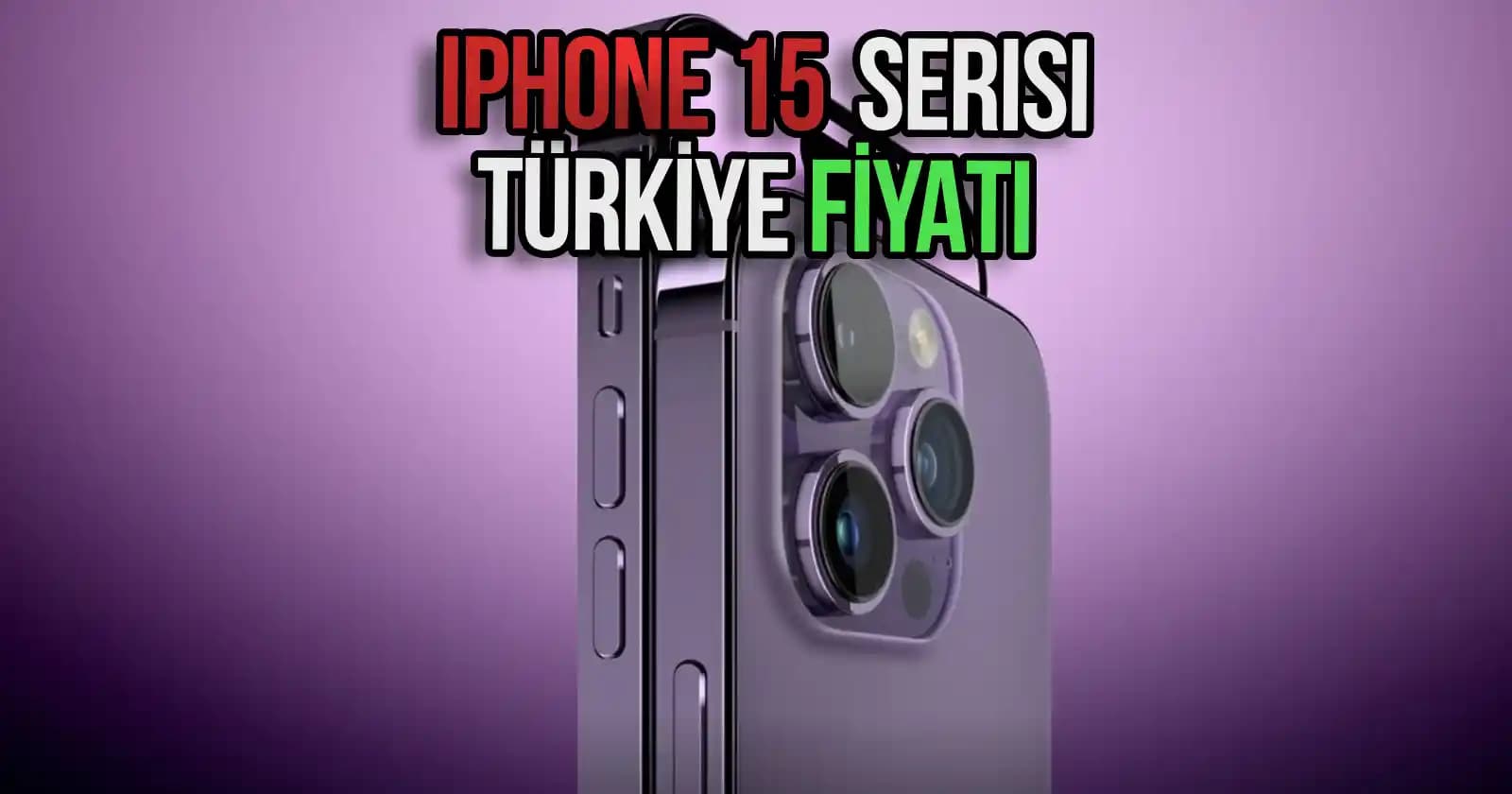 iPhone 15 Fiyatları ve Özellikleri Hakkında Güncel Bilgiler