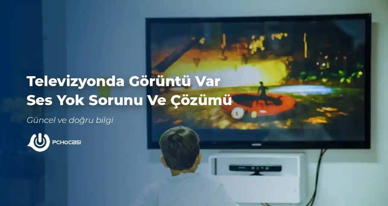 Televizyonda Ekran Yok Ses Var Sorununun Nedenleri ve Çözüm Yolları