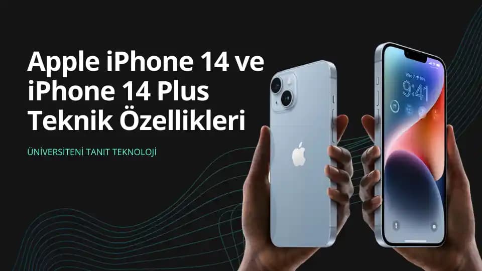 Apple iPhone 14 Teknik Özellikleri ve Piyasadaki Diğer Modellerle Karşılaştırması