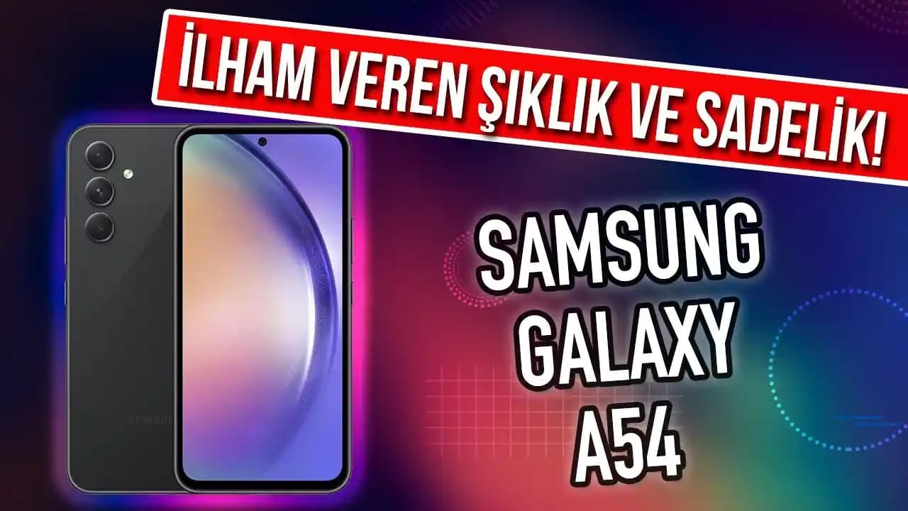 Galaxy A54 Akıllı Telefonu Yüksek Performans ve Kullanıcı Odaklı Özelliklerle Tanıtılıyor