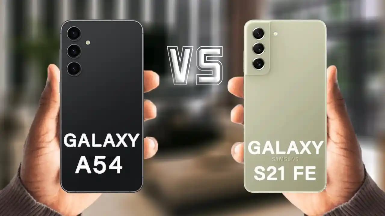 Galaxy A54 ve S21 FE Modellerinin Güncel Özellikleri ve Performans Karşılaştırması