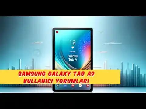 Galaxy Tab A9 S6 Lite Özellikleri ve Kullanıcı Yorumları Üzerine Detaylı Değerlendirme