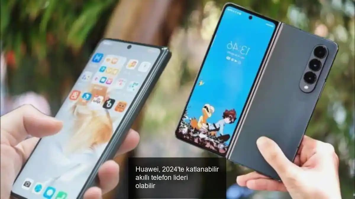 Katlanabilir Akıllı Telefonların Özellikleri ve Güncel Modellerin Karşılaştırması