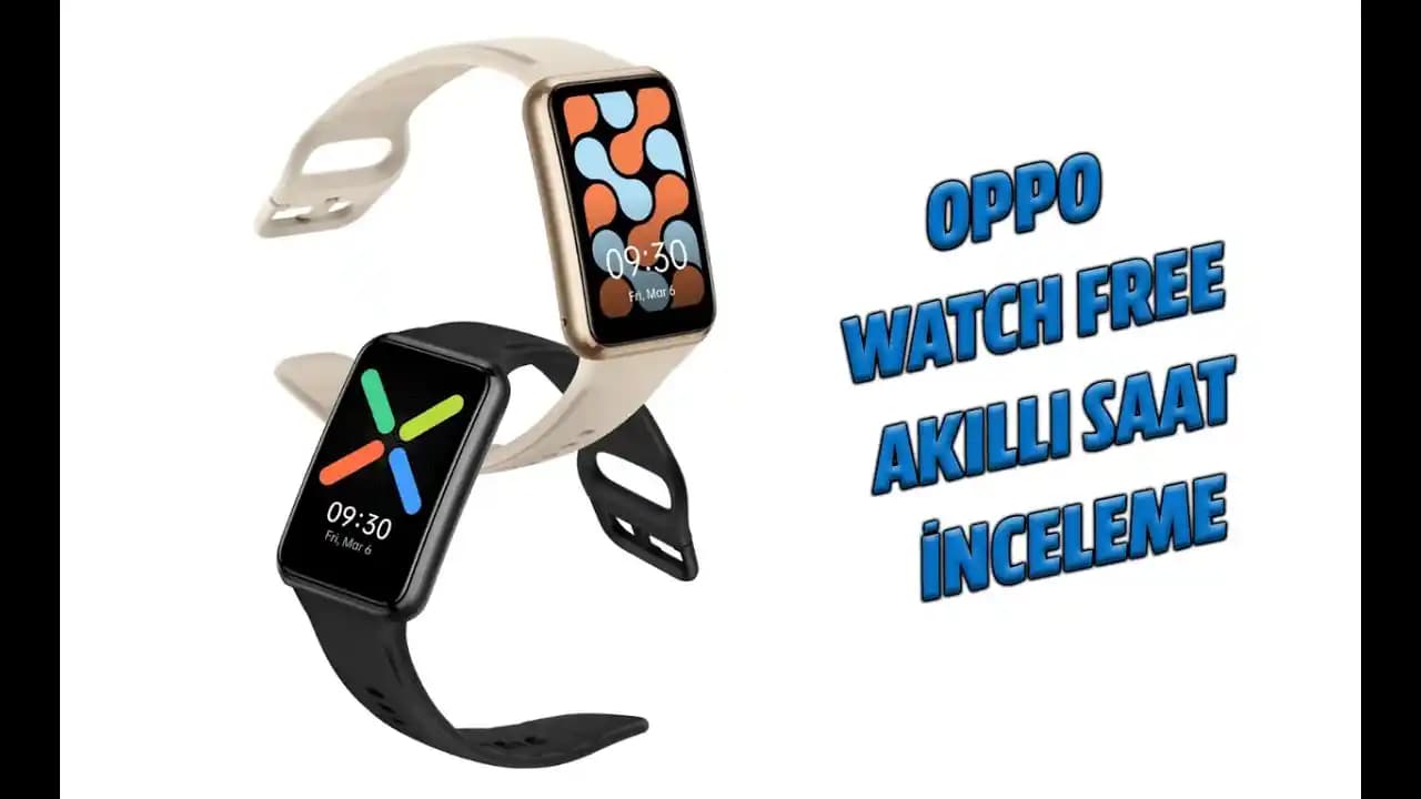 Oppo Watch Free Akıllı Saat Karşılaştırması ve Temel Özellikleri Analizi