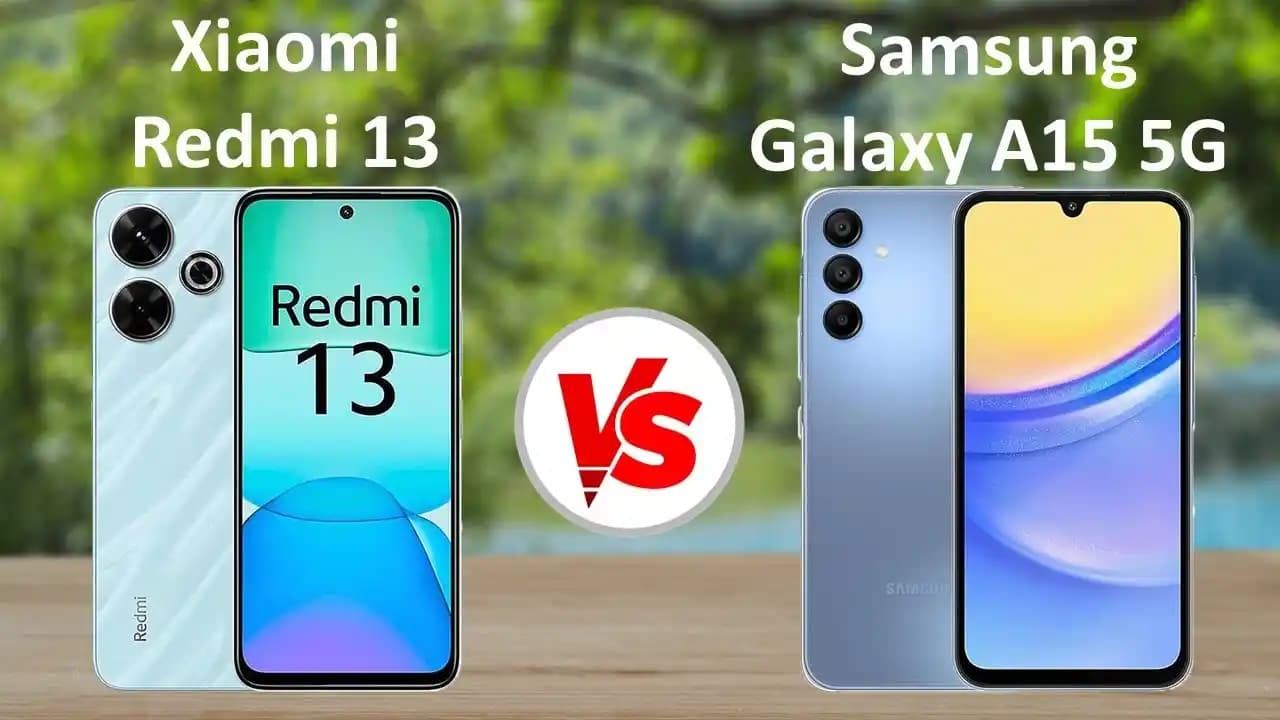 Redmi 13 ve Samsung Galaxy A15 Akıllı Telefon Karşılaştırması: Temel Özellikler ve Kullanıcı Deneyimi