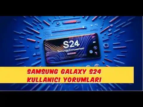 Samsung Galaxy A56 S24 FE Kullanıcı Deneyimi ve Özellikleri Değerlendirmesi