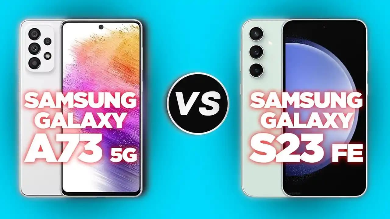 Samsung Galaxy A73 ve S23 FE Karşılaştırması: Hangi Model Size Uygun