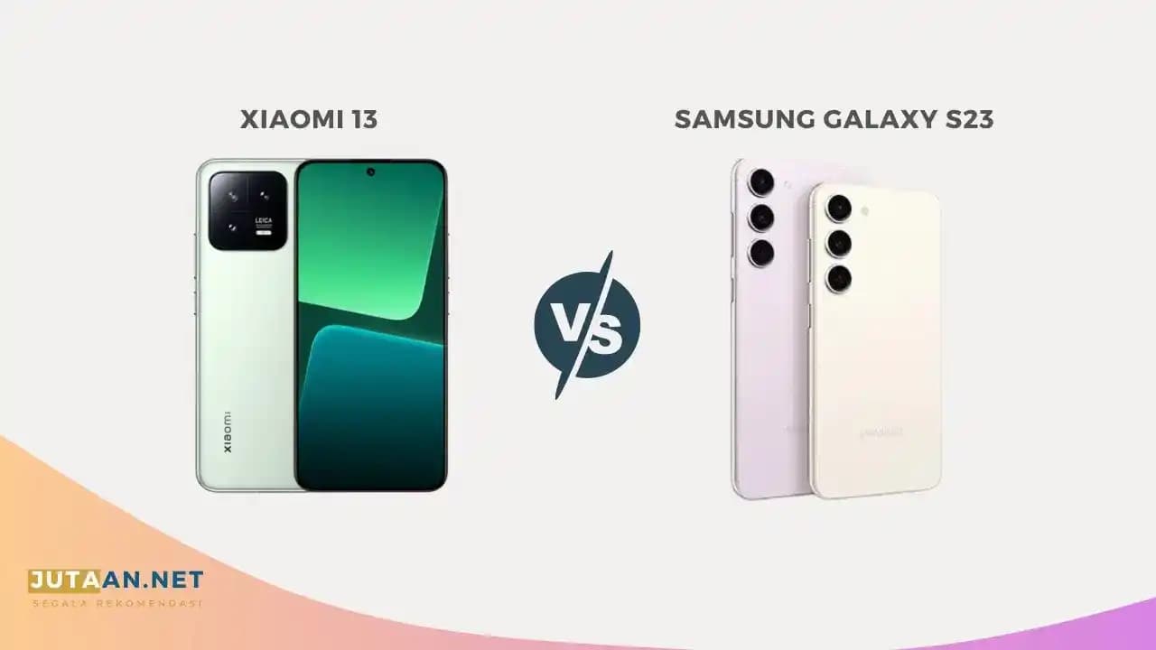 Samsung Galaxy S23 ve Xiaomi 13 Teknik Özellikleri Karşılaştırması