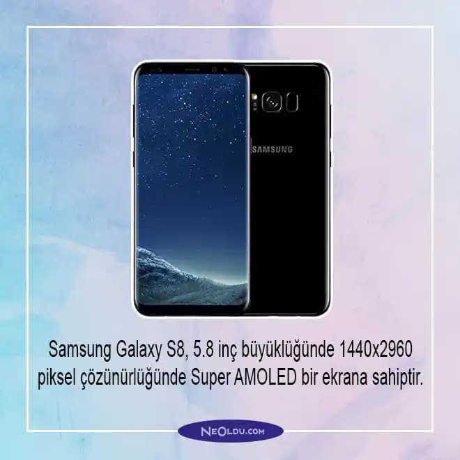 Samsung Galaxy S8 Plus Ekran Özellikleri ve Teknolojisi Detaylı İnceleme