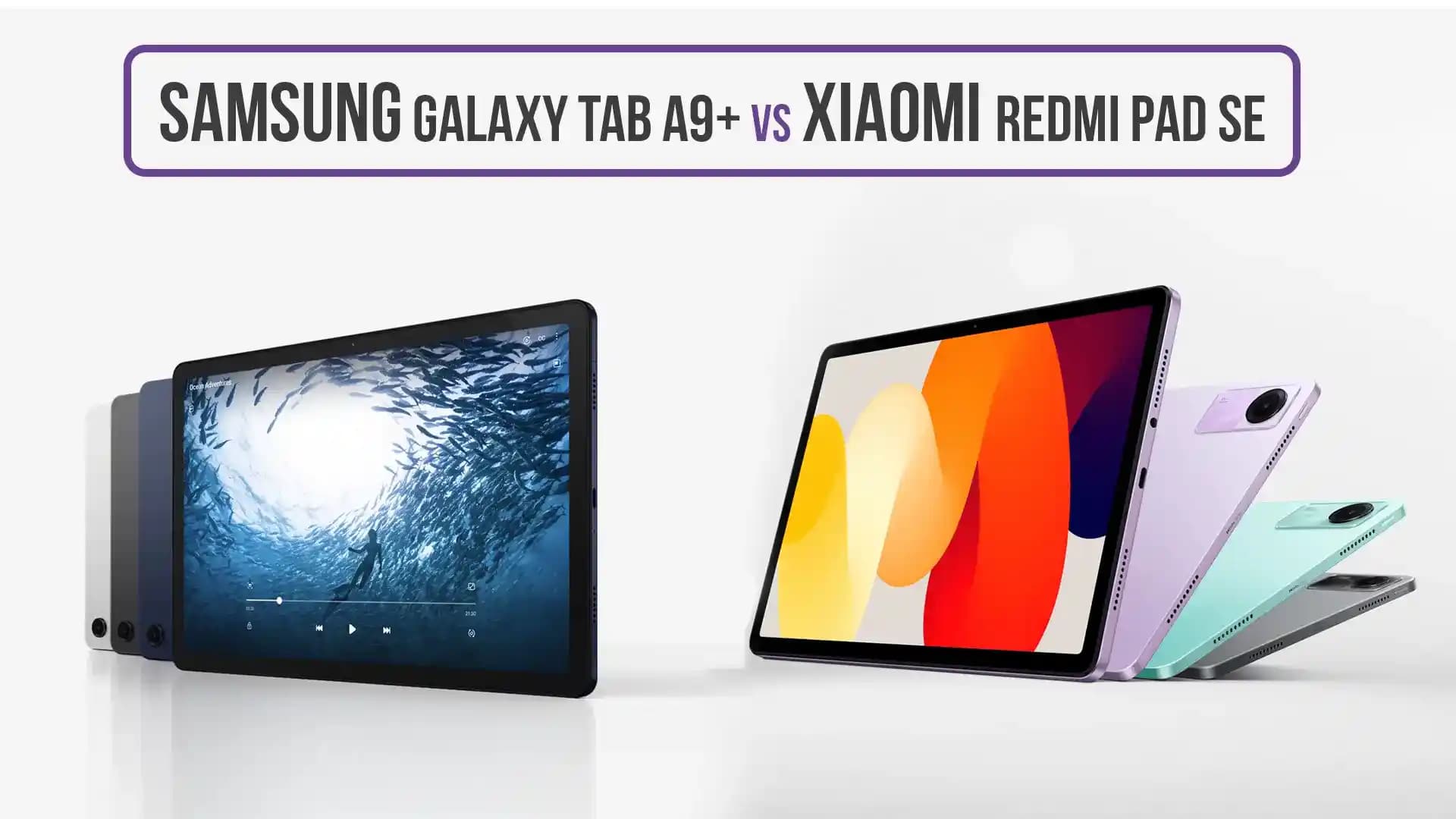 Samsung Galaxy Tab A9 ve Xiaomi Redmi Pad 2: Özellikler ve Performans Karşılaştırması