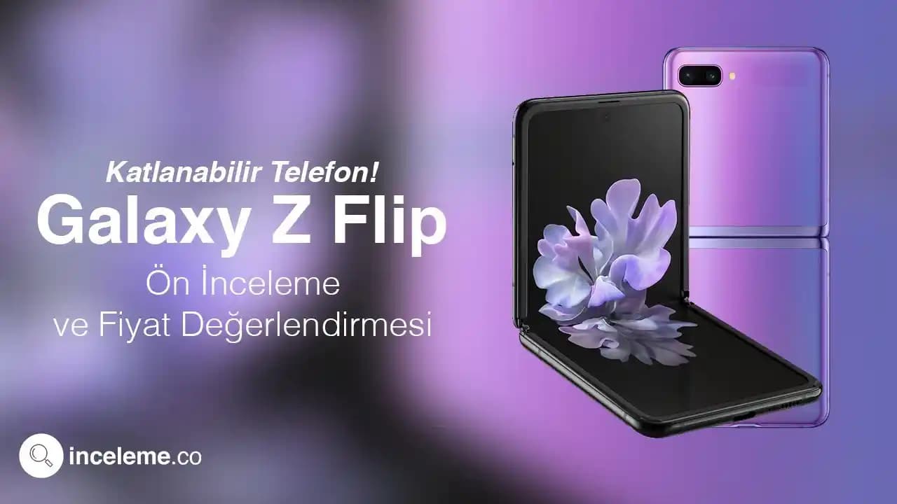 Samsung Galaxy Z Flip: Katlanabilir Ekran Teknolojisiyle Yenilikçi Akıllı Telefon Tasarımı