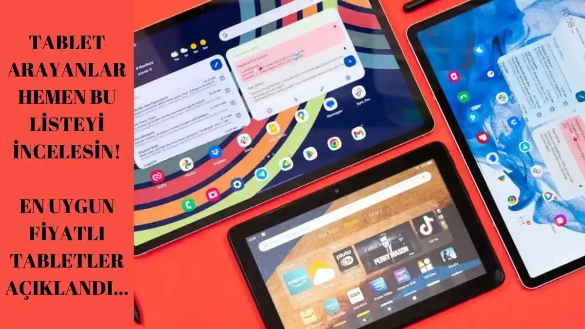 Uygun Tablet Modelleri ve Seçim Kriterleri: Kullanım Amaçlarına Göre En İyi Tercihler