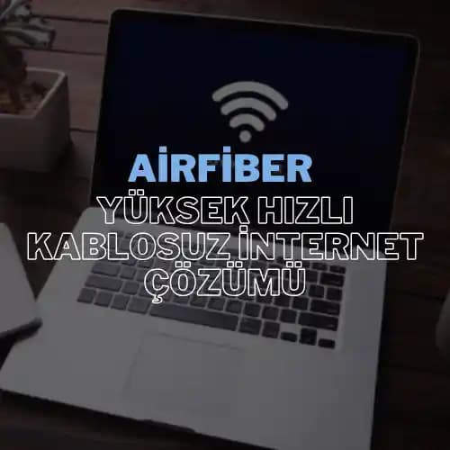 Yüksek Performanslı Kablosuz İnternet Çözümlerinde Güncel Teknolojik Yaklaşımlar ve Uygulama Alanları